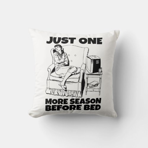 Just One More Season Binge Watching Girl Throw Pillow