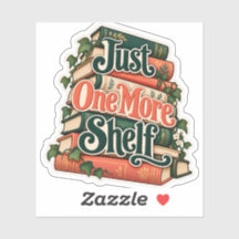Just One More Shelf Sticker