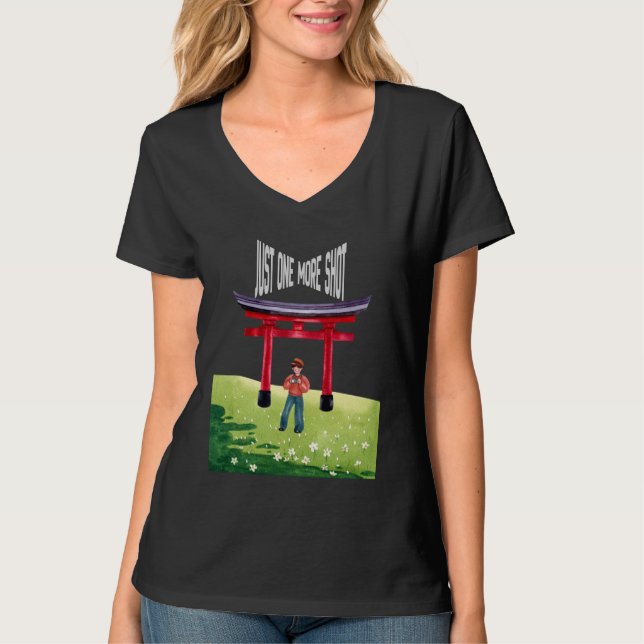 Just One More Shot T-Shirt (Front)