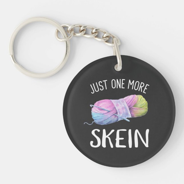 Just One More Skein Of Yarn Knitting Crochet Keychain (Front)