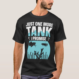 Just One More Tank I Promise Fish Tank Aquarist