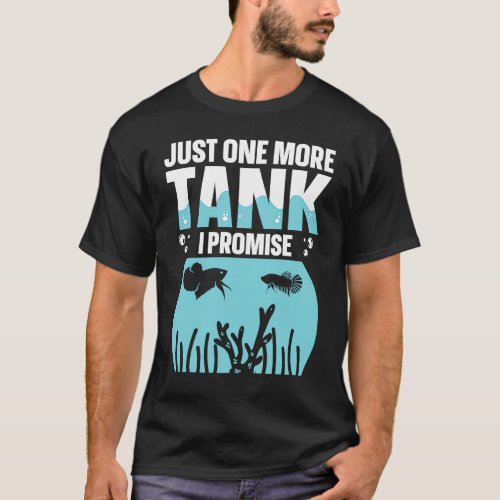 Just One More Tank I Promise Fish Tank  Aquarist