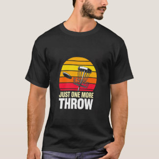 Just One More Throw Disc Golf Retro Sunset T-Shirt