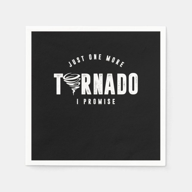 Just One More Tornado Storm Chaser Hurricane Gift Napkins (Front)