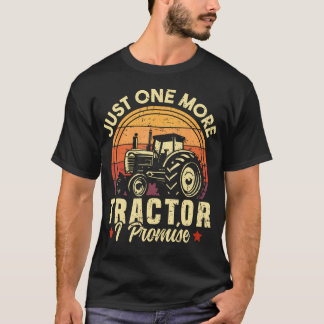 Just One More Tractor I Promise Funny Farming Retr T-Shirt