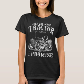 Just One More Tractor I Promise Funny Vintage Farm T-Shirt