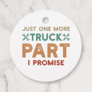 Just One More Truck Part I Promise  Favor Tags