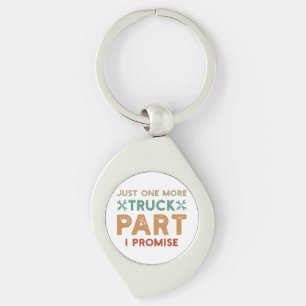 Just One More Truck Part I Promise Keychain