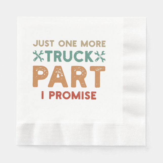 Just One More Truck Part I Promise  Napkins (Front)