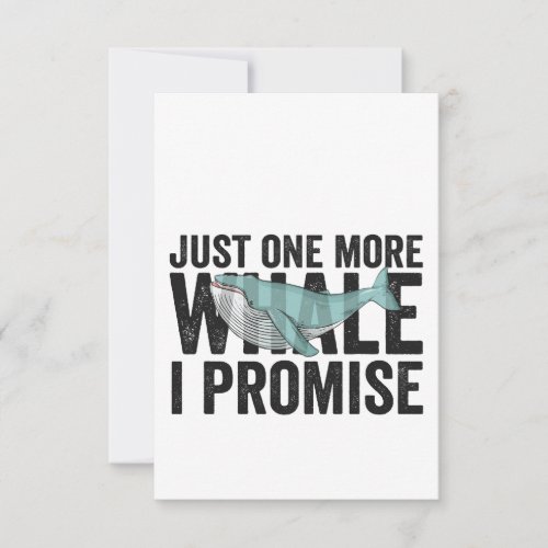 Just One More Whale I Promise cOrcas Lover Thank You Card