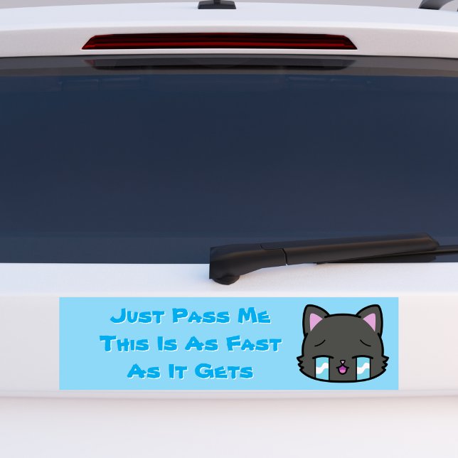 Just Pass Me This is As Fast As It Gets Bumper Sticker (Creator Uploaded)
