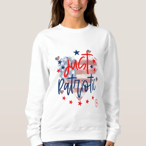 Just Patriotic Sweatshirt