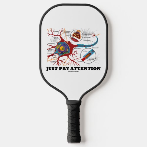 Just Pay Attention Neuron Synapse Neurotransmitter Pickleball Paddle