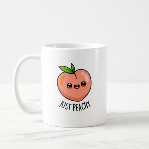 Just Peachy Funny Peach Pun  Coffee Mug