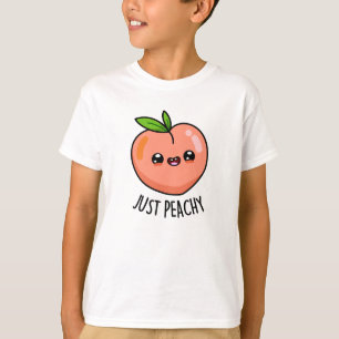 Just Peachy Funny Peach Pun  T-Shirt