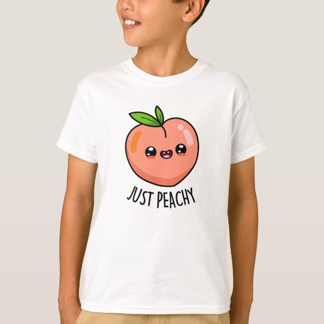 Just Peachy Funny Peach Pun  T-Shirt (Front)