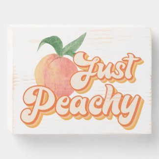 Just Peachy Wooden Box Sign