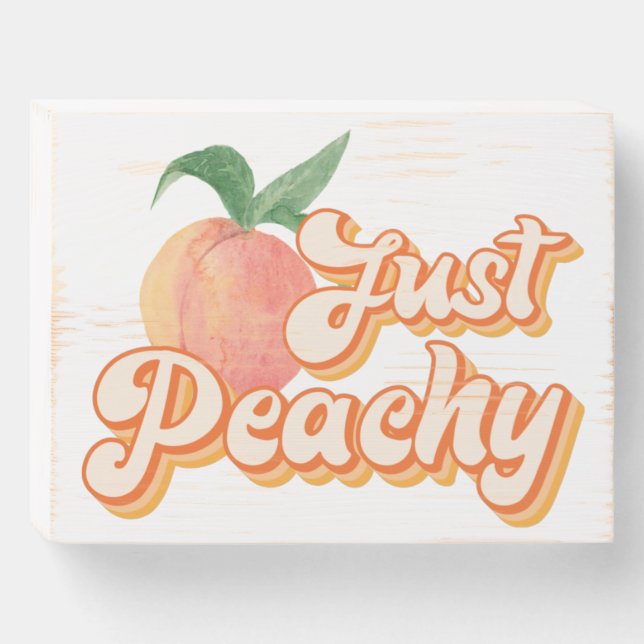 Just Peachy Wooden Box Sign (Front Horizontal)