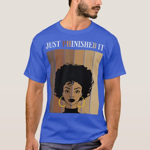 Just PHinisheD It PhD Doctorate Graduation Black A T_Shirt