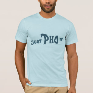 Just Pho it T-Shirt