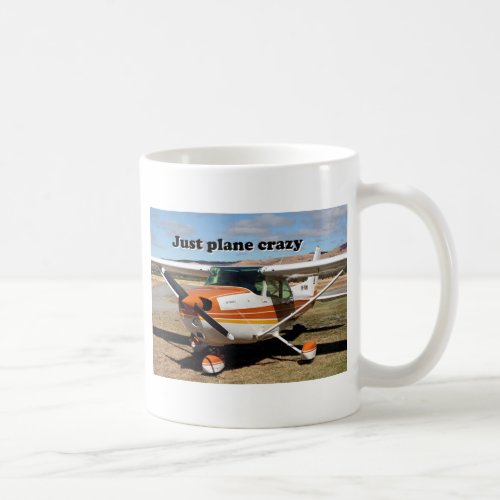 Just plane crazy Cessna Skyhawk aircraft Coffee Mug