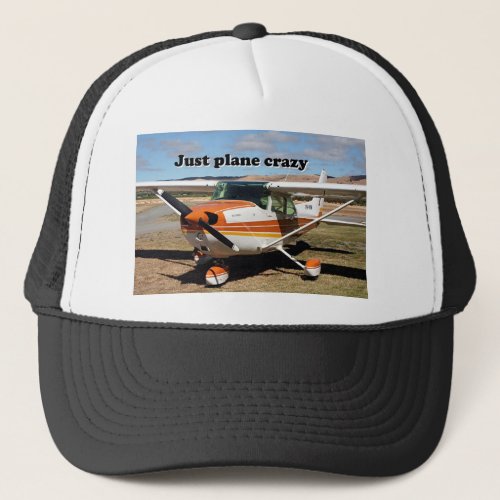 Just plane crazy Cessna Skyhawk aircraft Trucker Hat