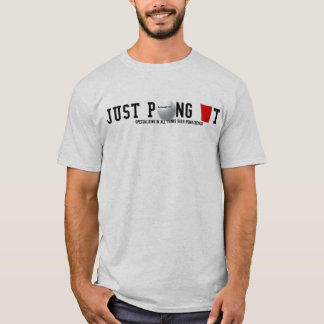 Just Pong It T-Shirt
