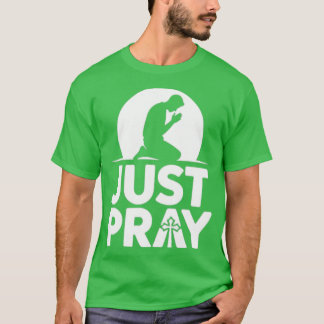 JUST PRAY T-Shirt