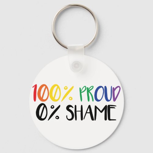 Just Pride Not Shame  Rainbow Gay Pride  T_Shirt Keychain