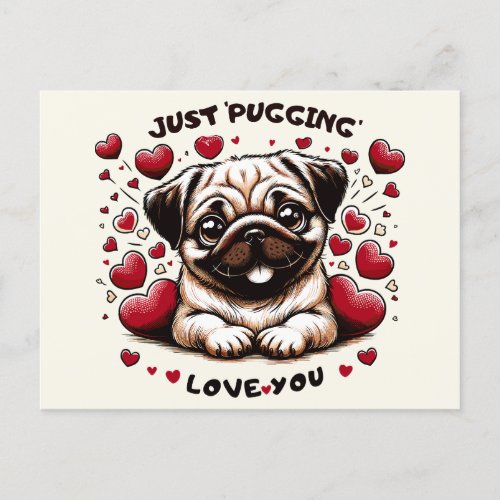 Just Pugging Love you Postcard