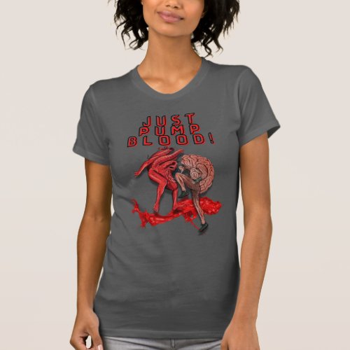Just Pump Blood DSD DesignSafeDrug T_Shirt