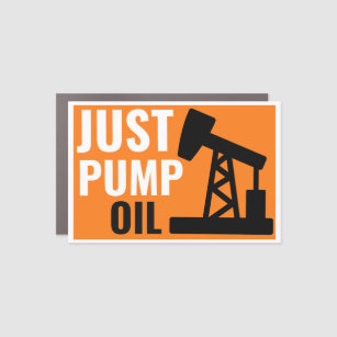 Just Pump Oil, Pump Oil Meme Car Magnet