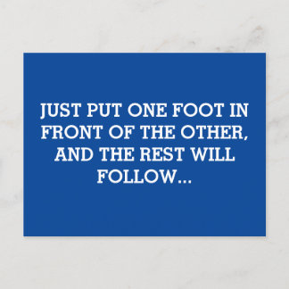 Just put one foot in front of the other postcard