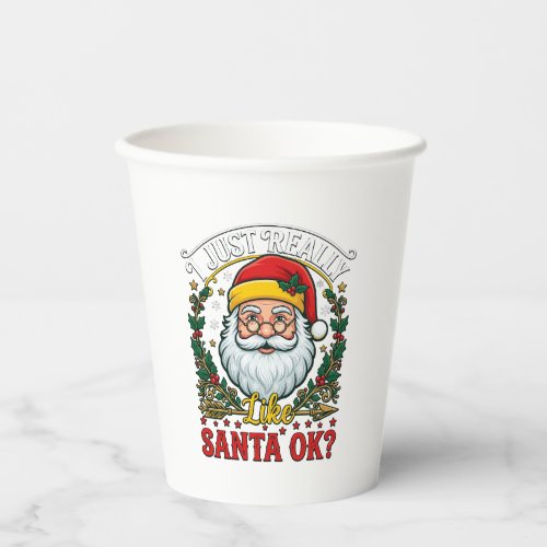 Just Really Like Santa Ok Christmas Claus Holly Wr Paper Cups