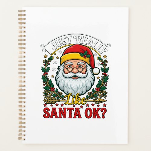 Just Really Like Santa Ok Christmas Claus Holly Wr Planner