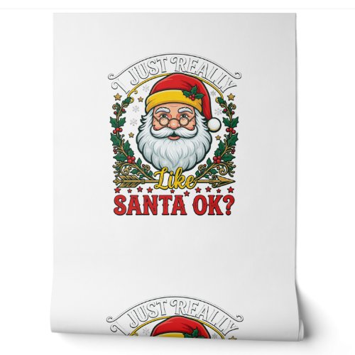 Just Really Like Santa Ok Christmas Claus Holly Wr Wallpaper