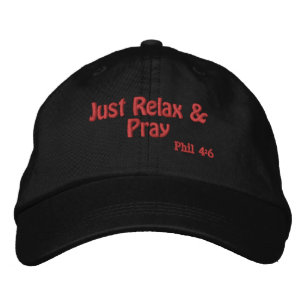 Just relax and pray Bible Quote Customize It Embroidered Baseball Cap