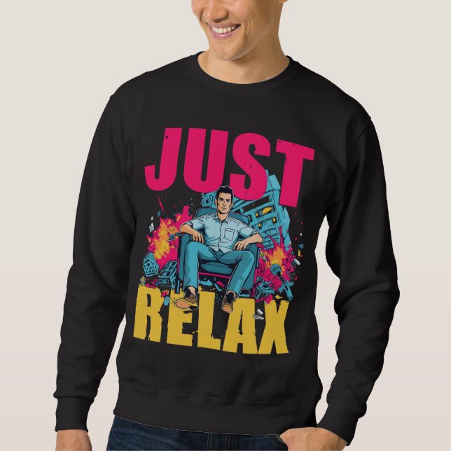 Just Relax! Sweatshirt (Front)
