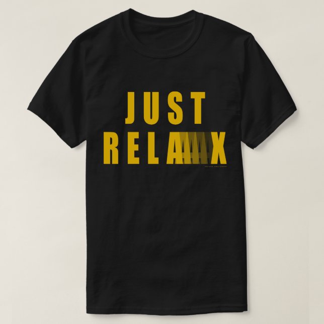 Just Relax T-Shirt (Design Front)