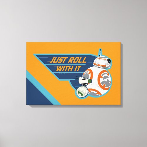 Just Roll With It BB_8  D_O Graphic Canvas Print