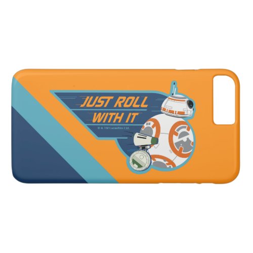 Just Roll With It BB_8  D_O Graphic iPhone 8 Plus7 Plus Case