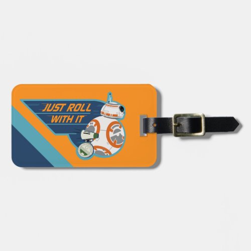 Just Roll With It BB_8  D_O Graphic Luggage Tag