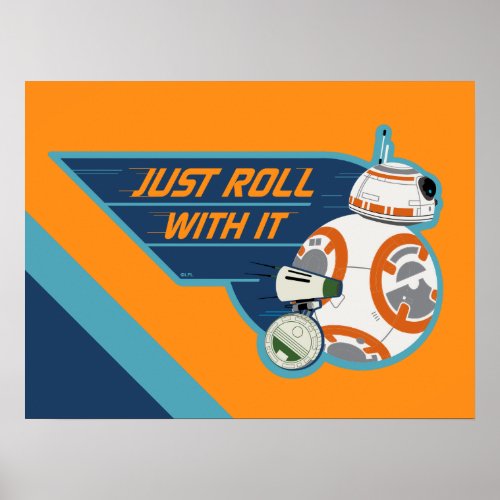Just Roll With It BB_8  D_O Graphic Poster