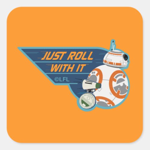 Just Roll With It BB_8  D_O Graphic Square Sticker
