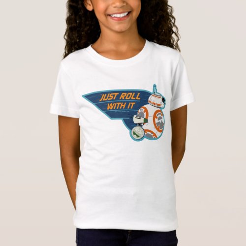 Just Roll With It BB_8  D_O Graphic T_Shirt