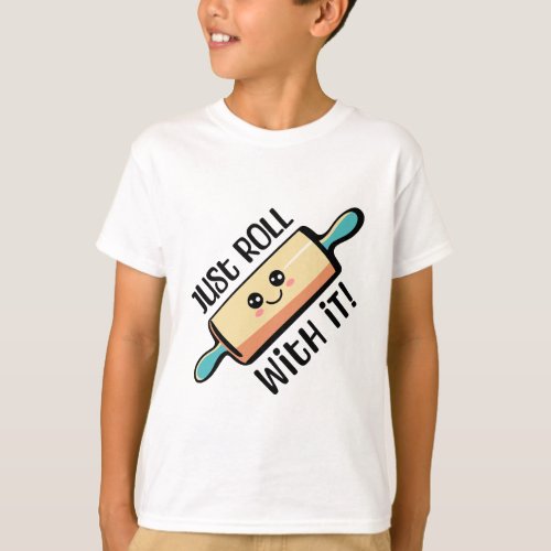 Just Roll With It Cute rolling pin cartoon T_Shirt