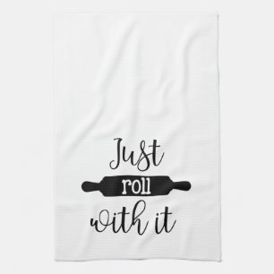 Just Roll With It   Flour Sack Kitchen Towel