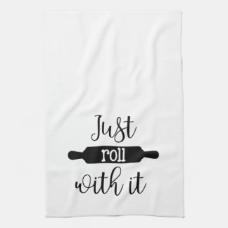 Just Roll With It | Flour Sack Kitchen Towel