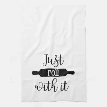 Just Roll With It | Flour Sack Kitchen Towel by HappyDesignCo at Zazzle