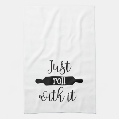 Just Roll With It | Flour Sack Kitchen Towel